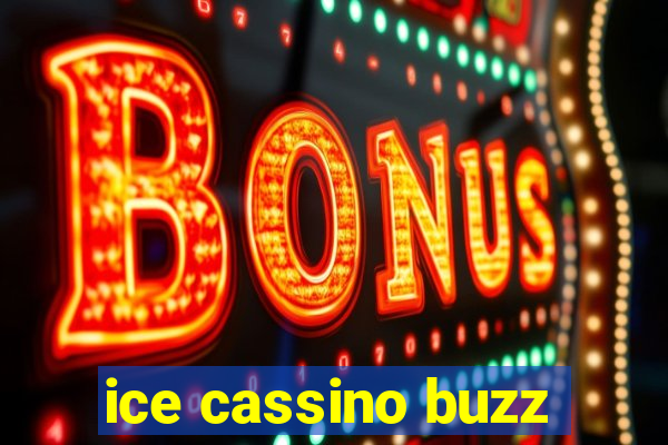 ice cassino buzz